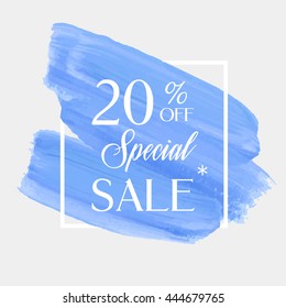 Special sale 20% off sign over grunge brush art paint abstract texture background acrylic stroke poster vector illustration. Perfect watercolor design for a shop and sale banners.