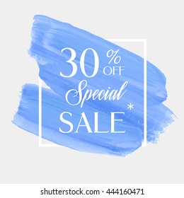 Special sale 30% off sign over grunge brush art paint abstract texture background acrylic stroke poster vector illustration. Perfect watercolor design for a shop and sale banners.