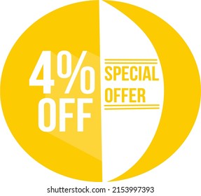 
Special sale offer. The discount with the price is 4%. Discount ad on a yellow round sticker. Round emblem of discount for sales.