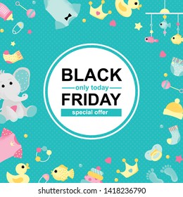 Special sale poster with baby shower elements background. BLACK FRIDAY Backgroud for different designs: card, poster, sales, news for sale.  Vector Illustration. 