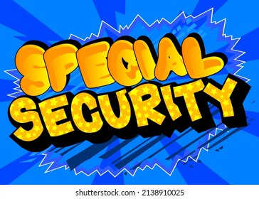 Special Security. Comic book word text on abstract comics background. Retro pop art style illustration.