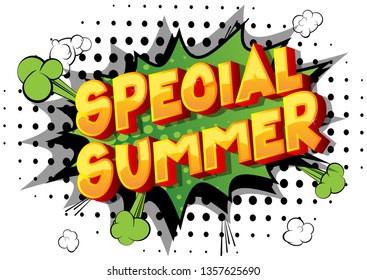 Special Summer - Vector illustrated comic book style phrase on abstract background.