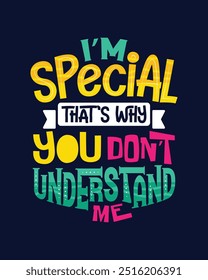 Eu sou especial por isso que você não me entende Letras desenhadas à mão para adesivo de saco de pôster de camisa