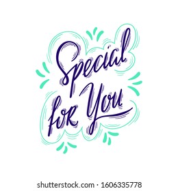 Special for you - Hand drawn lettering with decorative elements - Vector illustration isolated - Design for birthday cards, banner, gift tag