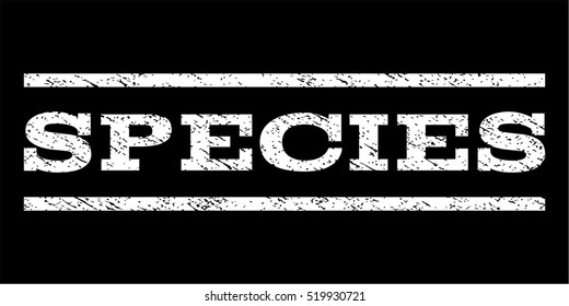 Species watermark stamp. Text caption between horizontal parallel lines with grunge design style. Rubber seal stamp with dust texture. Vector white color ink imprint on a black background.