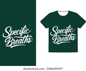 specific breaths t shirt design