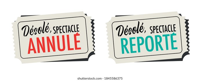 Désolé, spectacle annulé reporté, Sorry, show is canceled or postponed in french language