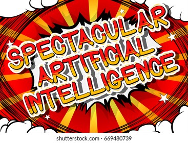 Spectacular Artificial Intelligence - Comic book style word on abstract background.