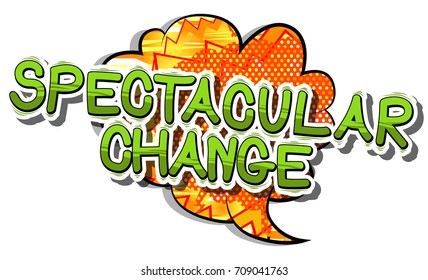 Spectacular Change - Comic book word on abstract background.