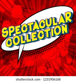 Spectacular Collection - Vector illustrated comic book style phrase on abstract background.