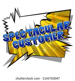 Spectacular Customer - Comic book style word on abstract background.