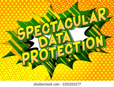 Spectacular Data Protection - Vector illustrated comic book style phrase on abstract background.