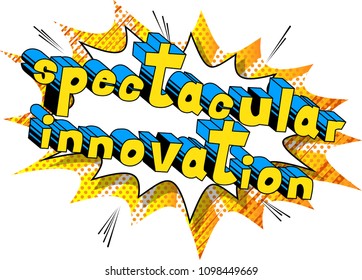 Spectacular Innovation - Comic book words on abstract background.