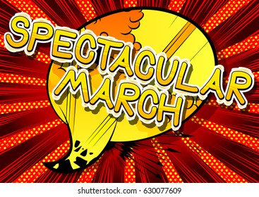 Spectacular March - Comic book style word on abstract background.