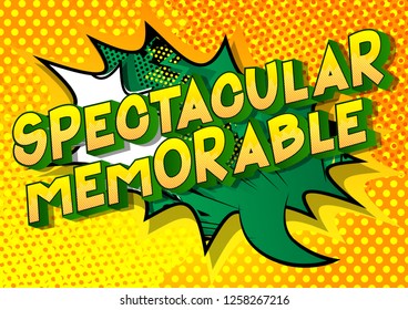 Spectacular Memorable - Vector illustrated comic book style phrase on abstract background.