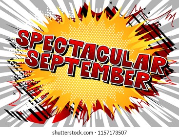 Spectacular September - Comic book style word on abstract background.