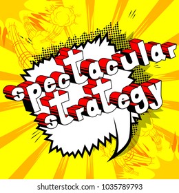 Spectacular Strategy - Comic book style phrase on abstract background.