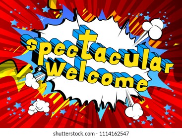 Spectacular Welcome - Comic book word on abstract background.