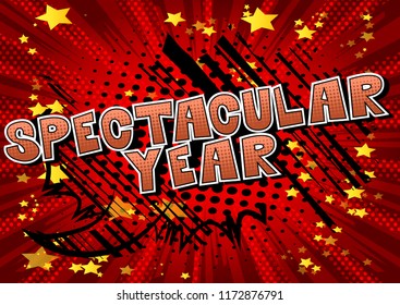 Spectacular Year - Vector illustrated comic book style phrase.