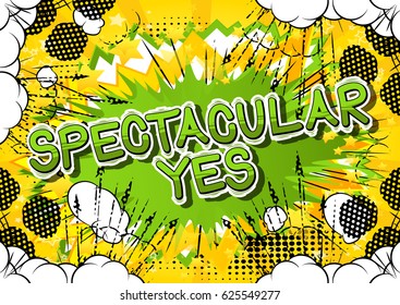 Spectacular Yes - Comic book style word on abstract background.