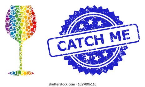 Spectrum colored vector wine glass collage for LGBT, and Catch Me scratched rosette stamp seal. Blue stamp seal includes Catch Me caption inside rosette.
