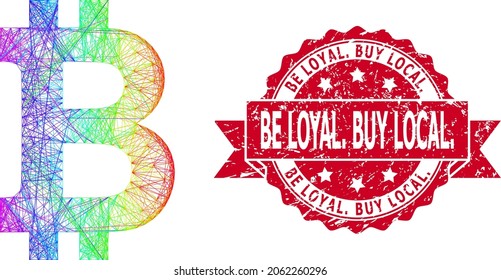 Spectrum colored wire frame bitcoin, and Be Loyal. Buy Local. grunge ribbon seal print. Red seal contains Be Loyal. Buy Local. tag inside ribbon.
