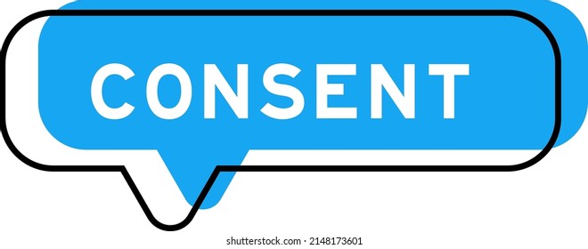 Speech banner and blue shade with word consent on white background