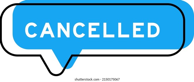 Speech banner and blue shade with word cancelled on white background