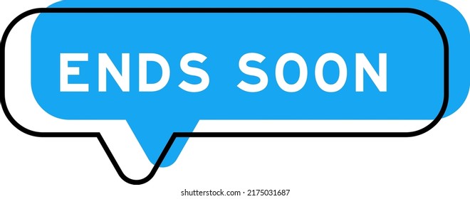 Speech banner and blue shade with word ends soon on white background