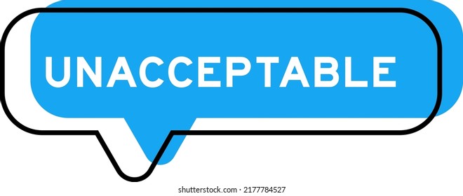 Speech banner and blue shade with word unacceptable on white background