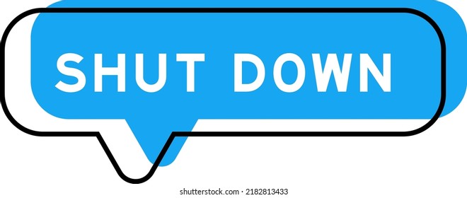 Speech banner and blue shade with word shut down on white background