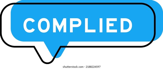 Speech banner and blue shade with word complied on white background