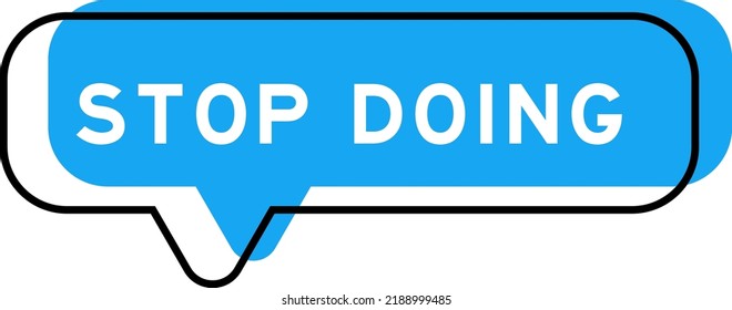 Speech banner and blue shade with word stop doing on white background