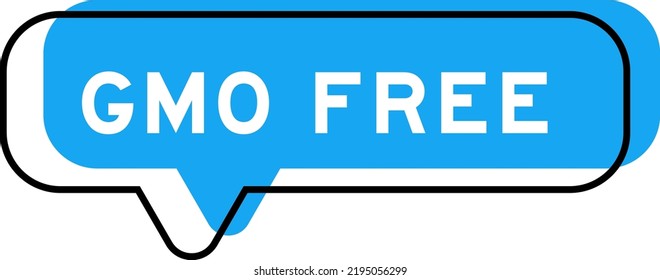 Speech banner and blue shade with word GMO (abbreviation of Genetically Modified Organisms) free on white background