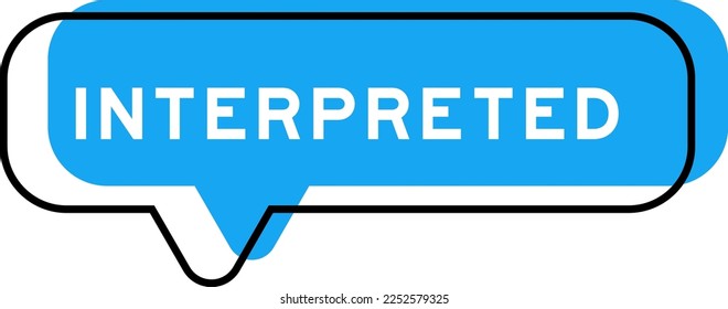 Speech banner and blue shade with word interpreted on white background