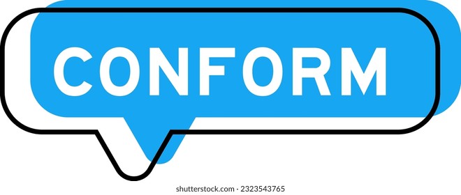 Speech banner and blue shade with word conform on white background