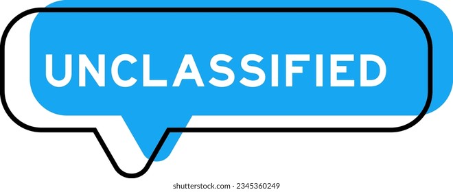 Speech banner and blue shade with word unclassified on white background