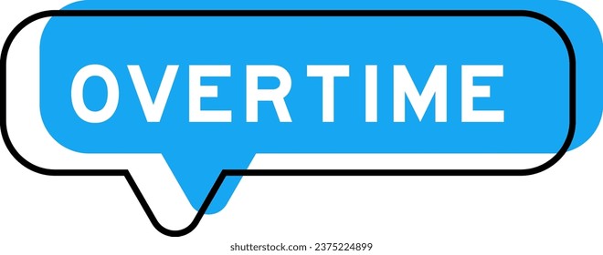 Speech banner and blue shade with word overtime on white background