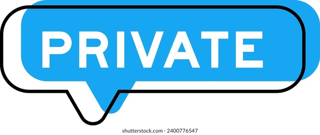 Speech banner and blue shade with word private on white background