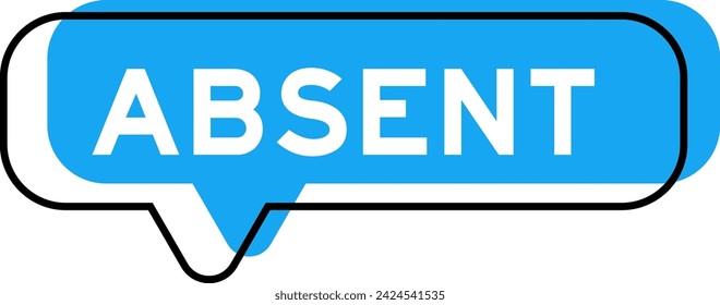 Speech banner and blue shade with word absent on white background