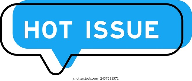 Speech banner and blue shade with word hot issue on white background