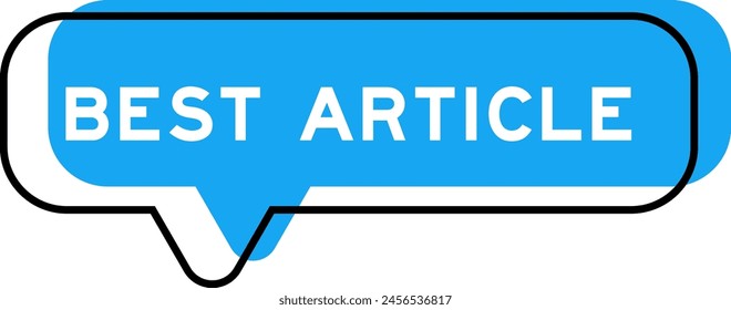 Speech banner and blue shade with word best article on white background