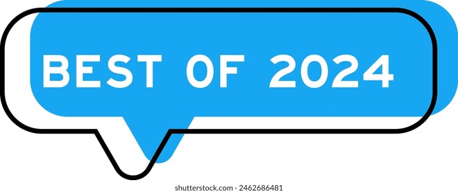 Speech banner and blue shade with word best of 2024 on white background