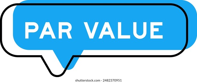 Speech banner and blue shade with word par value on white background