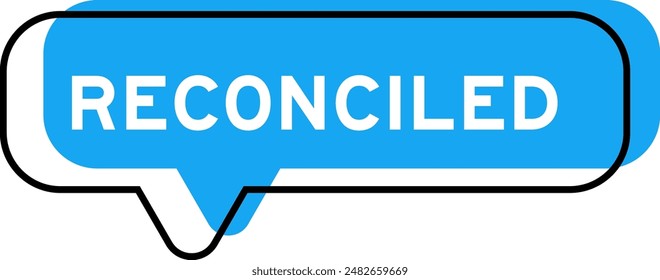 Speech banner and blue shade with word reconciled on white background