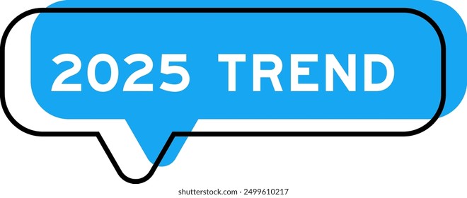 Speech banner and blue shade with word 2025 trend on white background