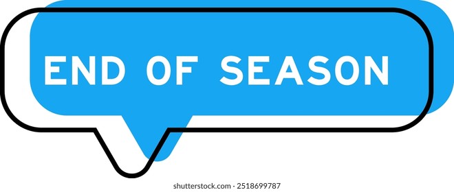 Speech banner and blue shade with word end of season on white background