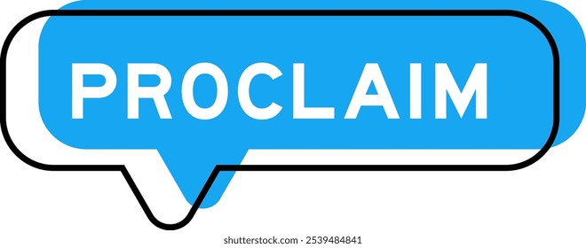 Anuncio del discurso y sombra azul con la palabra proclaman en el fondo blanco