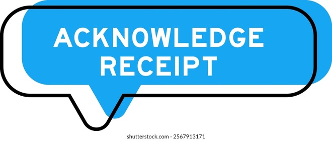 Speech banner and blue shade with word acknowledge receipt on white background