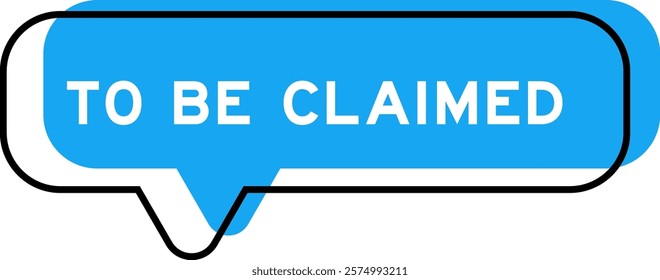 Speech banner and blue shade with word to be claimed on white background